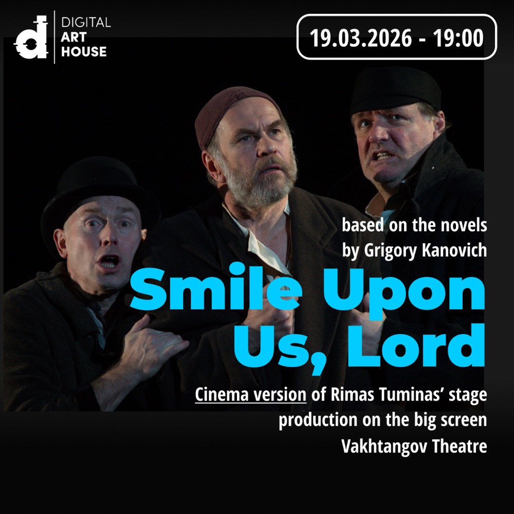 Smile Upon Us, Lord — Rimas Tuminas, Vakhtangov Theatre
